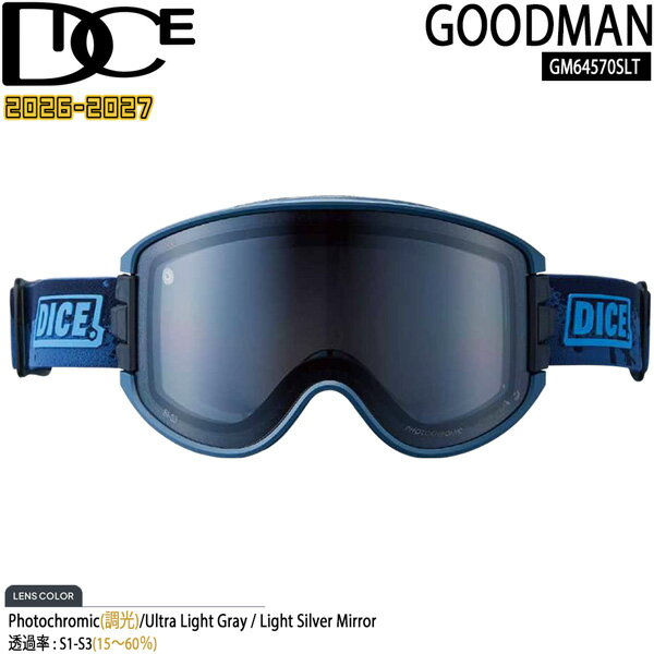 配件 - 予約 26-27 DICE GOODMAN ダイス グッドマン GM64570 SLT 調光×ULTRAライトグレイ/ライトシルバーミラー 26-27-GG-DIC スキー スノーボード ゴーグル 日本製 調光