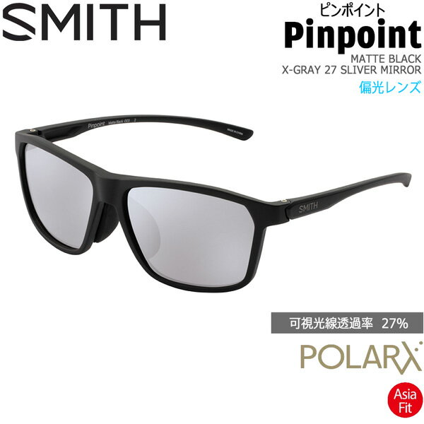 Rakuten - SMITH スミス PINPOINT ASIA FIT ピンポイント MATTE BLACK X-GRAY 27 SLIVER MIRROR ポララックス偏光レンズ サングラス 釣り 登山 ゴルフ 自転車 ラン ドライブ ウインタースポーツ