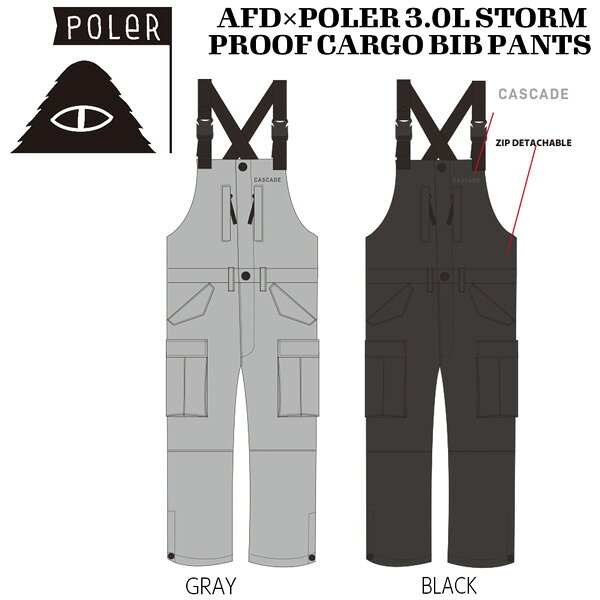 【正規代理店商品】 ●BRAND：POLER ポーラー ●品番 : 263MCV0002 ●品名：AFD×POLER 3.0L STORM PROOF CARGO BIB PANTS 3レイヤー ストームプルーフ カーゴ ビブパンツ ●カラー : GRAY/ BLACK ●サイズ：S/ M/ L/ XL ●耐水圧 : 20000mm ●透湿性 : 15000mm AFD×POLER 3.0L STORM PROOF CARGO BIB PANTS 263MCV0002 〇耐水圧:20000mm 〇透湿性:15000mm 〇DWR撥水 〇T800 STRETCH 〇YKK ZIP 〇3D CUT FIT 〇フルシームテープ 〇ベンチレーション 〇ZIPで取り外し可能なBIB 〇シルエットをワイドに再構築 POLER ポーラー AFD×POLER 3.0L STORM PROOF CARGO BIB PANTS ストーム プルーフカーゴビブパンツ 26-27 2026 2027 スノーボードウェア スノーパンツ ビブパンツ カーゴパンツ 3レイヤー 防水 防風 防寒 アウトドア ウィンタースポーツ メンズ レディース スノーウェア