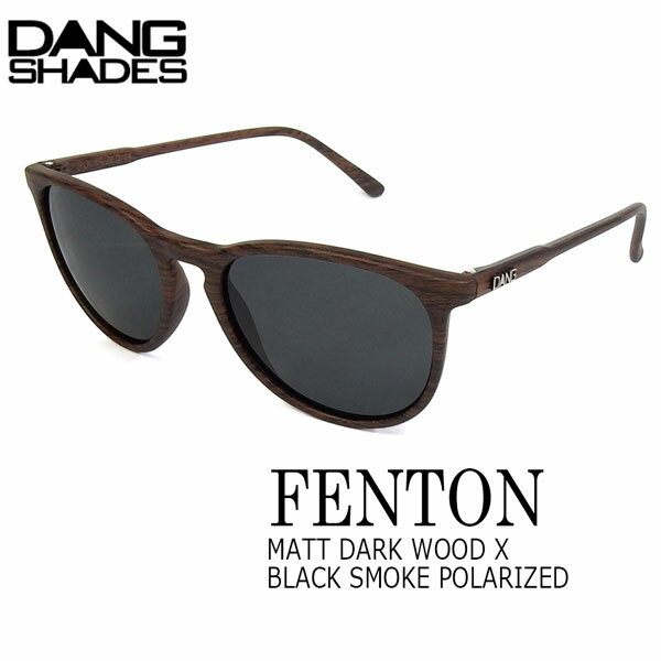 サングラス ファッション スポーツ DANG SHADE ダンシェイズ FENTON MATT DARK WOOD X BLACK SMOKE POLARIZED フェントン 軽量 人気