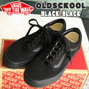 VANS oY I[hXN[ OLDSCKOOL BLACK/BLACK Xj[J[ VN000D3HBKA SK8 USf