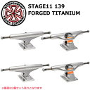 インディペンデント トラック 2個セット INDEPENDENT STAGE11 139 FORGED TITANIUM SK8