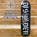 スケボー デッキ ディスオーダー DISORDER Hands of Chaos Deck NYJAH ナイジャヒューストン SK8 あす楽