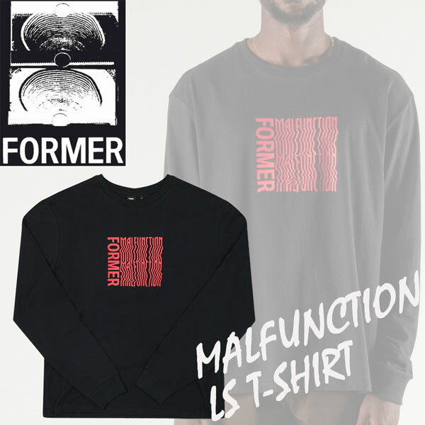 ロングスリーブ 長袖 FORMER フォーマー MALFUNCTION LS T-SHIRT BLACK