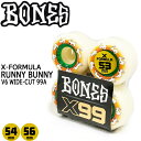 EB[ {[Y BONES X-FORMULA WHEELS RUNNY BUNNY 99A V6 WIDE-CUT 53`56mm 4set GbNXtH[~[