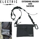 サコッシュ ポーチ ELECTRIC エレクトリック EXTENDING HOLDER with SACOCHE カラビナ付 BLACK メール便配送