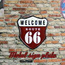 期間限定ポイント10倍 サインプレート アメリカン おしゃれ 壁掛け ルート66 ROUTE66 ウェルカム WELCOME メタル 車庫 看板 レトロ ダイナ...