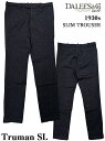 DALEE'S&CO(_[YR[) Truman SJ / 1930s SLIM TROUSER / Col.BLK/NAVY / Made.In.Japan