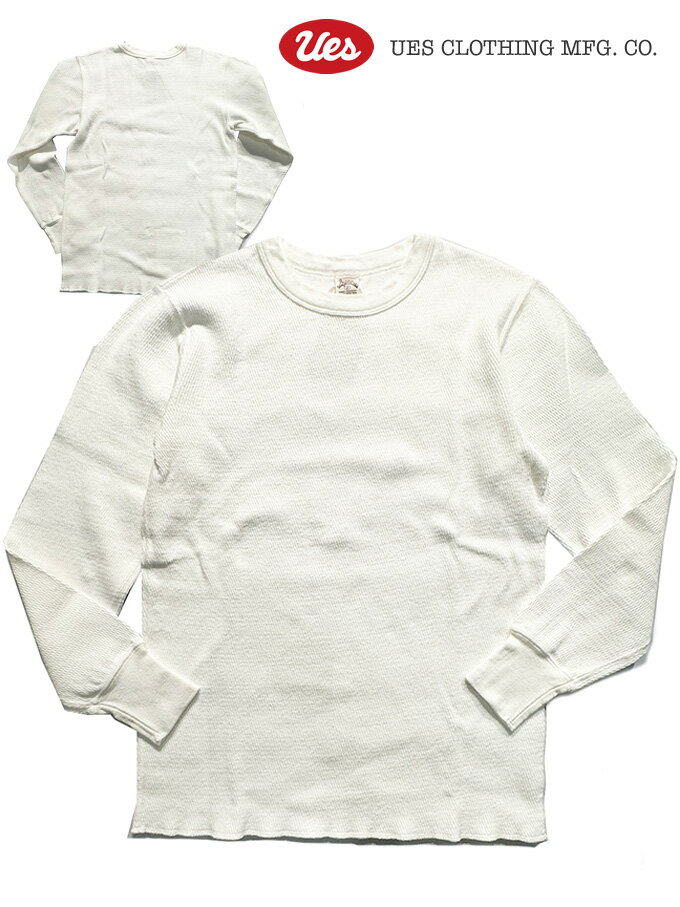 UES(ウエス)　三本針サーマル long sleeve thermal knit / Lot.602351/ Col.WHITE / Made in JAPAN