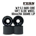 FESN エフイーエスエヌ W.P.S.I HARD CORE SOFT SLIDE WHEEL 60mm78A SQUARE LIP ハードコア スライド ソフトウィール