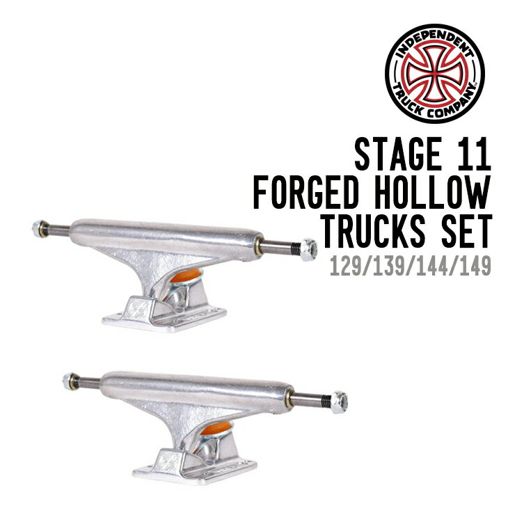 INDEPENDENT CfByfg STAGE 11 FORGED HOLLOW TRUCKS SET Xe[W 11 tH[Wh z[ gbN Zbg XP[g{[h CfB[ 129 139 144 149