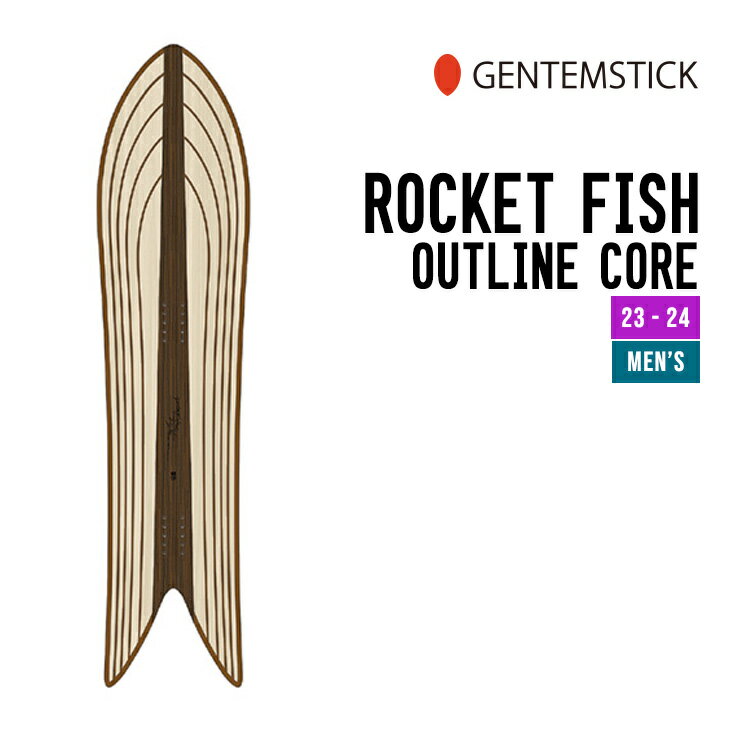 GENTEMSTICK ゲンテンスティック 23-24 ROCKET FISH OC ロケットフィッシュ アウトラインコア   2023-2024 スノボ スノーサーフ