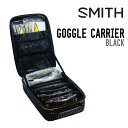 SMITH スミス GOGGLE CARRIER ゴーグルキャリア スノーボード スキー ゴーグルケース