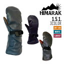 HIMARAK ヒマラク 22-23 1.5.1. イチゴーイチ 早期予約 グローブ レザー バックカントリー 革