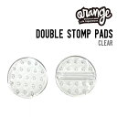 ORANGE オレンジ DOUBLE STOMP PADS ダブルストンプパッズ 正規品 滑り止め デッキパッド シンプル 透明