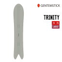 GENTEMSTICK ゲンテンスティック 24-25 TRINITY トリニティー 早期予約 特典多数 2024-2025 スノーボード スノーサーフ