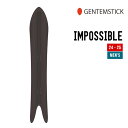 GENTEMSTICK ゲンテンスティック 24-25 IMPOSSIBLE インポッシブル 早期予約 特典多数 2024-2025 スノーボード スノーサーフ