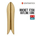 GENTEMSTICK ゲンテンスティック 24-25 ROCKET FISH OUTLINE CORE ロケットフィッシュ アウトラインコア 特典多数 202...
