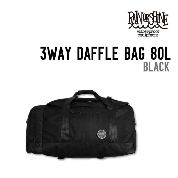 RAIN OR SHINE レインオアシャイン 3WAY DAFFLE BAG 80L 3ウェイ ダッフル バッグ カバン 大容量 スノーボード サーフィン アウトドア
