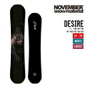 NOVEMBER ノベンバー 24-25 DESIRE デザイア 2024-2025 スノーボード フリースタイル ユニセックス