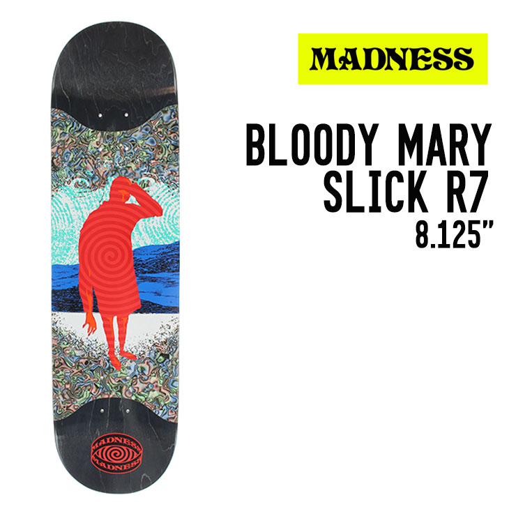 BLOODY MARY SLICK R7 ブラッディ マリー スリック R7 MADNESS DECK マッドネス スケートボード スケボー SK8