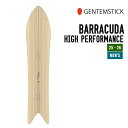 GENTEMSTICK ゲンテンスティック 25-26 BARRACUDA H.P. バラクーダ ハイパフォーマンス 早期予約 2025-2026 スノーボード...