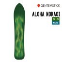 GENTEMSTICK ゲンテンスティック 25-26 ALOHA NOKAOI アロハ ノカオイ 早期予約 2025-2026 スノーボード スノーサーフ メ...
