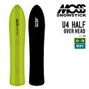 MOSS SNOWSTICK モス スノースティック 25-26 U4 HALF OVER HEAD ユーフォー ハーフ オーバーヘッド 早期予約 2025-2...