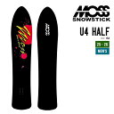 MOSS SNOWSTICK モス スノースティック 25-26 U4 HALF ユーフォー ハーフ 早期予約 2025-2026 スノーボード スノーサーフ ...