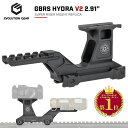 【楽天ランキング1位】★新型HYDRA登場★【 Evolution Gear 製 】GBRS Group HYDRA V2 2.91インチ スーパーハイマウント...