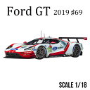 ミニカー 1/18 フォード フォード GT 2019 #69 ル マン 24時間レース LMGTE Pro クラス ライトブルー レッド オートアート For...