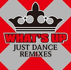 【中古】CD▼WHAT’S UP JUST DANCE REMIXES ワッツ・アップ ジャスト・ダンス・リミキシーズ レンタル落ち ケース無