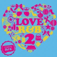 【中古】CD▼Love R&B 2 mixed by DJ K レンタル落ち ケース無
