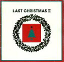 【中古】CD▼ラスト・クリスマス II レンタル落ち ケース無