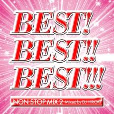 ����š�CD��BEST!BEST!!BEST!!! ���󥿡��ʥ���ʥ� NON STOP MIX 2 MIXED BY DJ HIROKI ��󥿥���� ������...