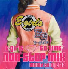 【中古】CD▼E-girls E.G. TIME non-stop mix Mixed by DJ Erie レンタル限定盤 レンタル落ち ケース無