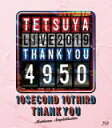 【オリコン加盟店】★スマプラ対応■★10%OFF■TETSUYA Blu-ray【TETSUYA LIVE 2019 THANK YOU 4950】20/8/1...