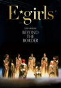 【オリコン加盟店】★ステッカー封入★10％OFF■E-girls 3Blu-ray【LIVE×ONLINE BEYOND THE BORDER】21/4/21発売【楽ギフ_包装選択】