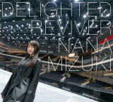 【オリコン加盟店】通常盤■水樹奈々 CD【DELIGHTED REVIVER】22/7/6発売【楽ギフ_包装選択】