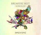 【オリコン加盟店】初回限定盤[取]★Blu-ray付■BREAKERZ　2CD+Blu-ray【BREAKERZ BEST -SINGLEZ-】22/6/15発売【楽ギフ_包装選択】