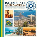 【オリコン加盟店】小野リサ CD【ISLAND CAFE feat. Lisa Ono III Mixed by DJ TARO】23/8/9発売【楽ギフ_包装...