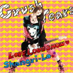【オリコン加盟店】■Crush Tears　CD【LOVE LOVE SHOW】10/12/15発売【楽ギフ_包装選択】