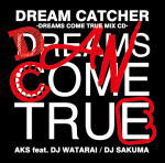 【オリコン加盟店】送料無料■AKS〔ドリカム〕 feat.DJ WATARAI / DJ SAKUMA　CD【DREAM CATCHER -DREAMS COME TRUE MIX CD-】10/9/29発売【楽ギフ_包装選択】