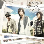 初回限定盤A■BREAKERZ［ブレイカーズ］ CD+DVD12/6/13発売