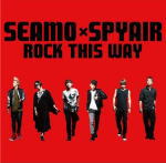 【オリコン加盟店】通常盤■SEAMO×SPYAIR　CD【ROCK THIS WAY】12/10/17発売【楽ギフ_包装選択】