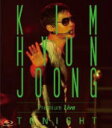【オリコン加盟店】通常盤★ポスカ封入■送料無料■キム・ヒョンジュン Blu-ray【KIM HYUN JOONG Premium Live“TONIGHT”】1...