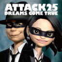 【オリコン加盟店】初回盤[取寄せ]★DVD付+ボーナストラック収録■DREAMS COME TRUE[ドリカム]　CD+DVD【ATTACK25】14/8/20発売【楽ギフ_包装選択】