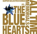 【オリコン加盟店】送料無料■通常盤B■THE BLUE HEARTS 2CD【HE BLUE HEARTS 30th ANNIVERSARY ALL TIME MEMORIALS 〜SUPER SELECTED SONGS〜】15/2/4発売【楽ギフ_包装選択】