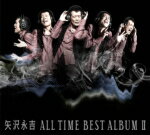 【オリコン加盟店】送料無料■矢沢永吉 3CD【ALL TIME BEST ALBUM II】15/7/1発売【楽ギフ_包装選択】