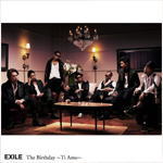 【オリコン加盟店】■EXILE★ポスター付[希望者]　CD【The Birthday〜Ti Amo〜】08/9/24発売【楽ギフ_包装選択】